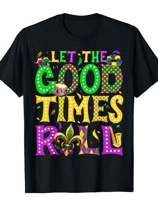 Mardi Gras Let The Good Times Roll Funny Carnival Men Women T-Shirt Carnival 180gsm Cotton Round Neck Short Sleeve Men Casual T-Shirt