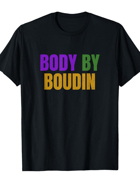 Funny Mardi Gras Carnival Body By Boudin Louisiana Cajun T-Shirt Carnival 180gsm Cotton Round Neck Short Sleeve Men Casual T-Shirt
