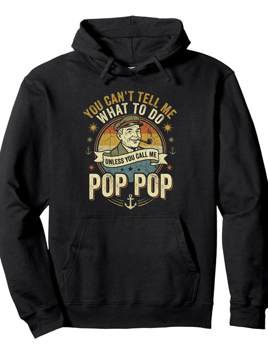 Funny Pop Pop Captain You Can't Tell Me What To Do Pullover Hoodie Anchor Black 250gsm Cotton Long Sleeve Men Casual Hoodie