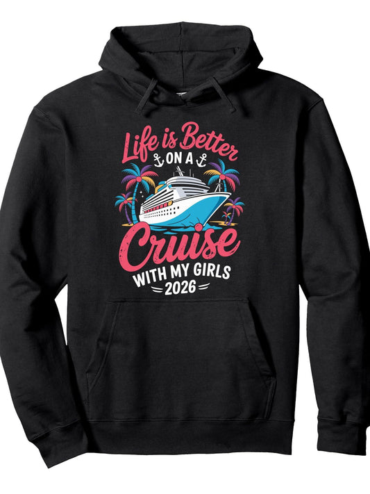 Life Is Better On A Cruise With My Girls 2026 Matching Group Pullover Hoodie Anchor Black 250gsm Cotton Long Sleeve Men Casual Hoodie